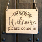 Welcome Please Come In - 8"x6" Hanging Office Door Sign