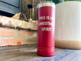 This Is My Christmas Spirit - 22oz Red Skinny Double Wall Insulated Tumbler