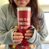 Red insulated coffee tumbler engraved with "THIS IS MY CHRISTMAS SPIRIT" in plain lettering